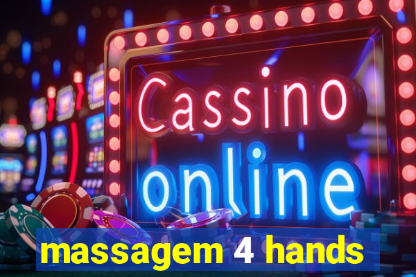 massagem 4 hands